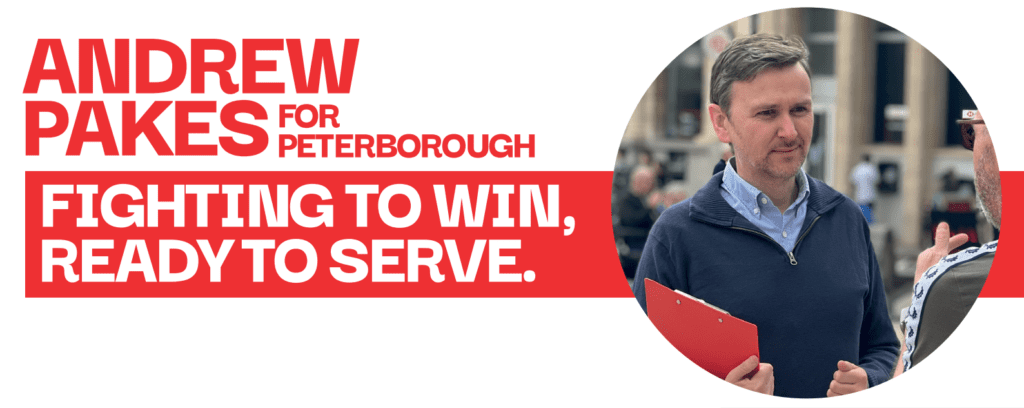 Andrew Pakes is the Labour & Co-operative Parliamentary Candidate for Peterborough.