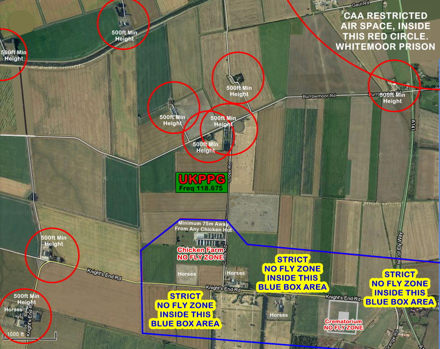 Instructions for use of the centre: DO NOT fly inside of the BLUE BOXED Area at ANY TIME out of Respect for the Crematorium and the Golf Course.Please pay Special Attention to the Chicken Houses to the South of our
Site there is a 75m Minimum Distance away from any Chicken House at any
time and you must NOT fly over these building at Any Time or inside of any
of the Blue Boxed No Fly Zone, unless you are at high altitudes of 2500ft or above.
