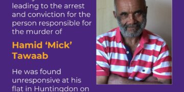 The independent charity, Crimestoppers is offering a reward of up to £20, 000 for information that leads to the conviction of those responsible for the murder of Hamid ‘Mick’ Tawaab in Huntingdon earlier this year.