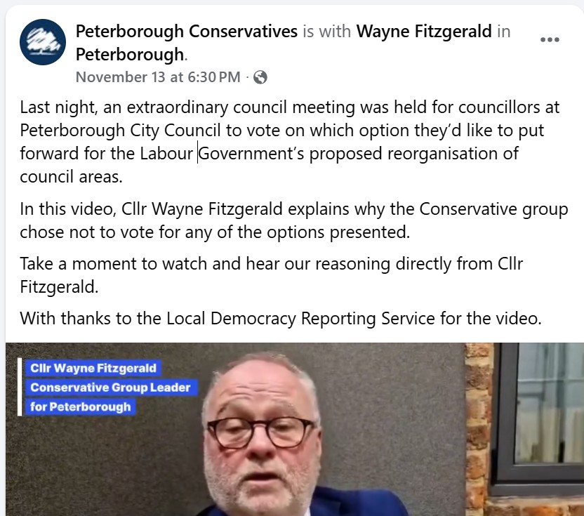 wayne 7 - News for Peterborough and Cambridgeshire News for Peterborough and Cambridgeshire - CambsNews has invited the senior news editor of the BBC who oversees the Local Democracy Reporter scheme, to undertake a formal review of the Peterborough Conservatives’ recent use of Local Democracy Reporter (LDR) video content on their official Facebook page, which we believe constitutes a breach of the LDR scheme’s terms of use and undermines the principles of impartial public service journalism.