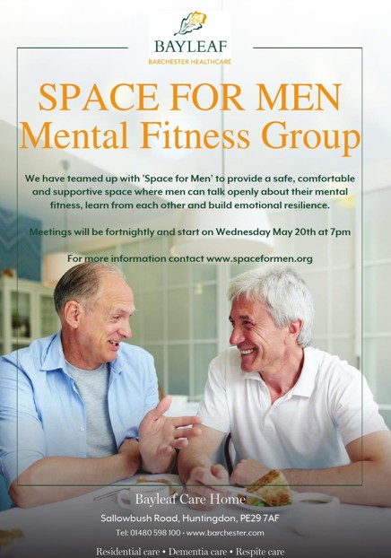 Bayleaf Care Home, in Huntingdon have teamed up with local charity Space for Men and will be hosting a regular meeting for the purpose of providing support and wellbeing to local men.